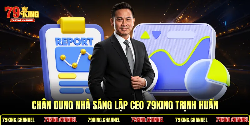 Chân dung nhà sáng lập CEO 79King Trịnh Huấn