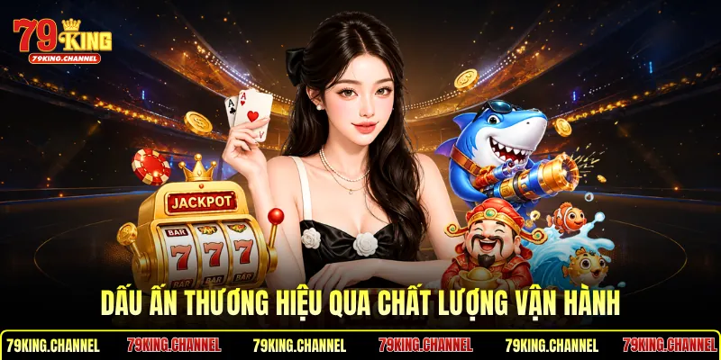 Dấu ấn thương hiệu qua chất lượng vận hành