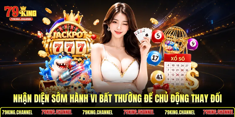 Nhận diện sớm hành vi bất thường để chủ động thay đổi
